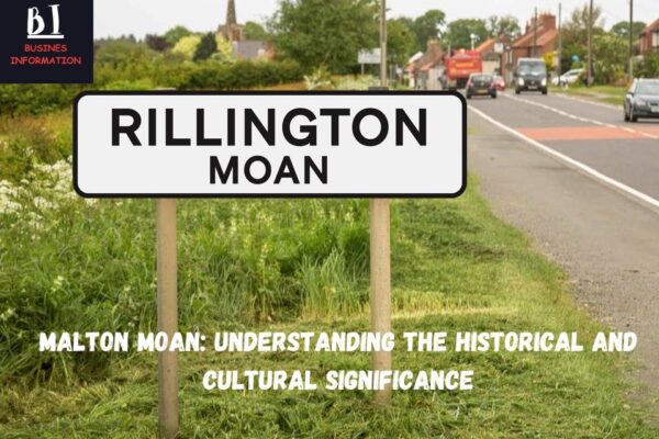 Malton Moan: Understanding the Historical and Cultural Significance