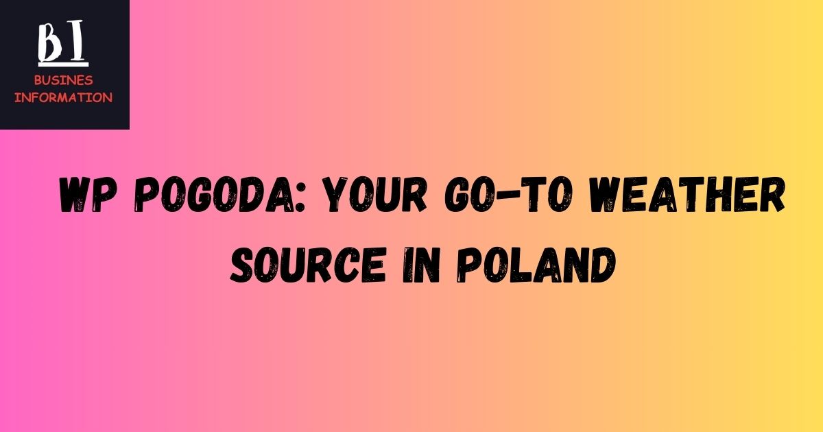 WP Pogoda: Your Go-To Weather Source in Poland