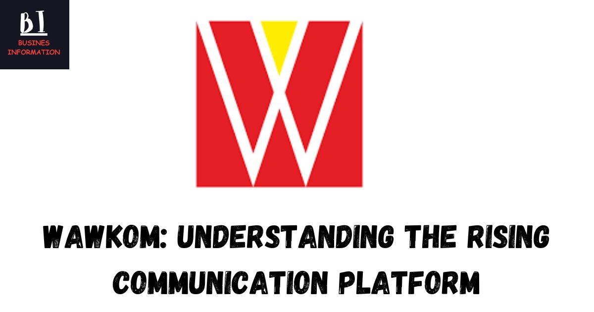 Wawkom: Understanding the Rising Communication Platform